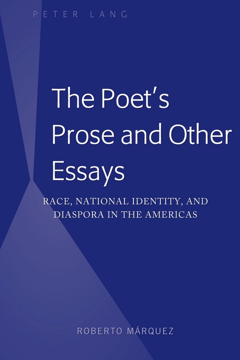 The Poet's Prose and Other Essays - Roberto M&aacute;rquez