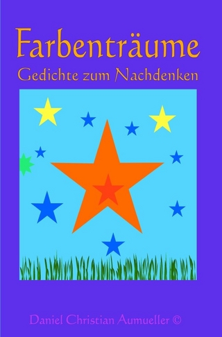 Farben Träume Gedichte zum Nachdenken