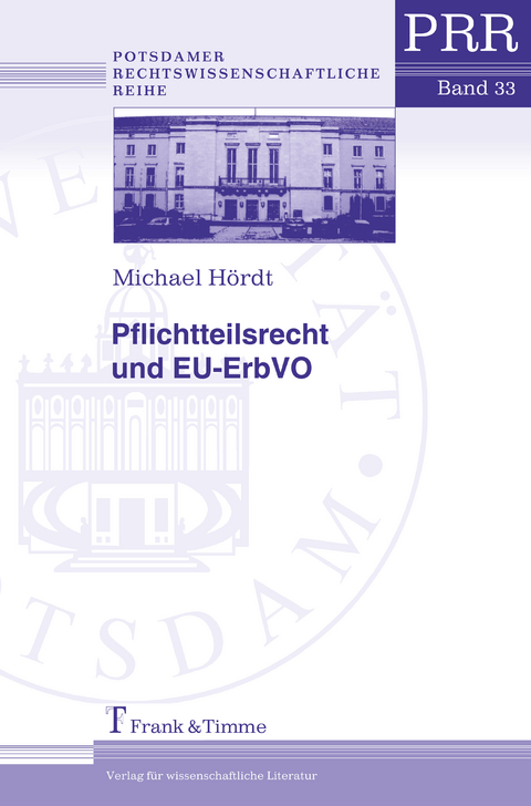 Pflichtteilsrecht und EU-ErbVO - Michael H&ouml;rdt