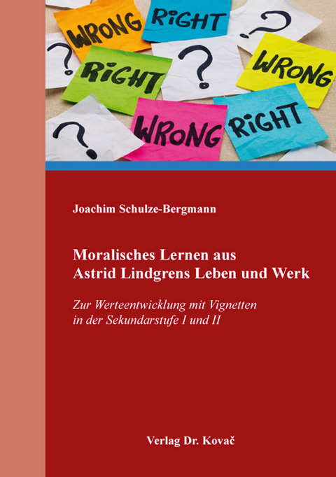 Moralisches Lernen aus Astrid Lindgrens Leben und Werk - Joachim Schulze-Bergmann