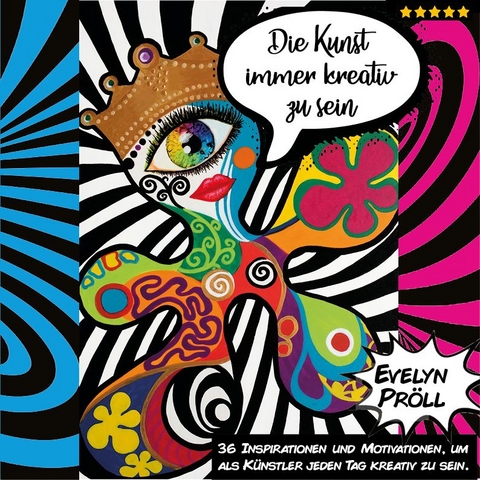 Die Kunst immer kreativ zu sein - Evelyn Pr&ouml;ll