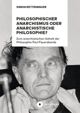 Philosophischer Anarchismus oder anarchistische Philosophie? - Simon Rettenmaier