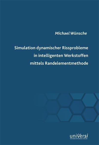 Simulation dynamischer Rissprobleme in intelligenten Werkstoffen mittels Randelementmethode - Michael W&uuml;nsche