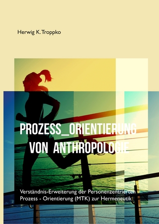 Prozess-Orientierung von Anthropologie