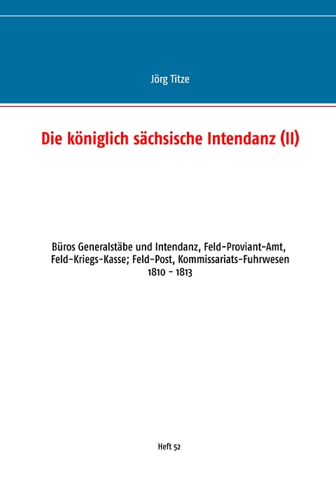 Die k&ouml;niglich s&auml;chsische Intendanz - J&ouml;rg Titze