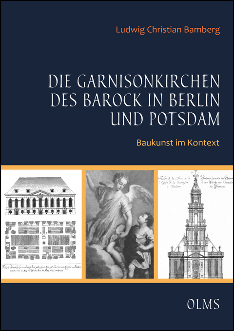 Die Garnisonkirchen des Barock in Berlin und Potsdam - Ludwig Christian Bamberg
