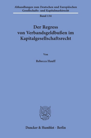 Der Regress von Verbandsgeldbußen im Kapitalgesellschaftsrecht.