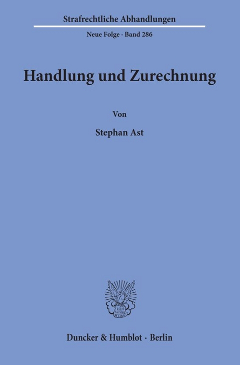 Handlung und Zurechnung. - Stephan Ast