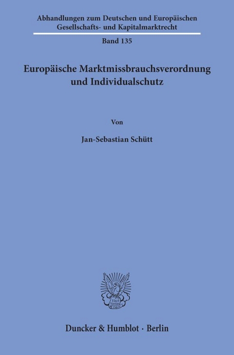 Europ&auml;ische Marktmissbrauchsverordnung und Individualschutz. - Jan-Sebastian Sch&uuml;tt