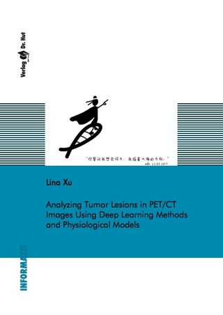Analyzing Tumor Lesions in PET/CT Images Using Deep Learning Methods and Physiological Models