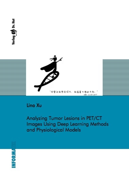 Analyzing Tumor Lesions in PET/CT Images Using Deep Learning Methods and Physiological Models - Lina Xu