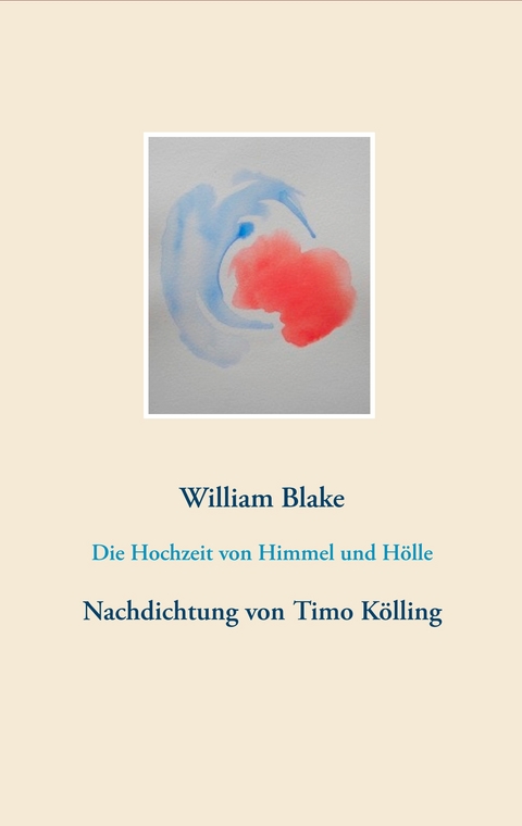 Die Hochzeit von Himmel und H&ouml;lle - William Blake