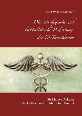 Die astrologische und kabbalistische Bedeutung der 78 Tarotkarten