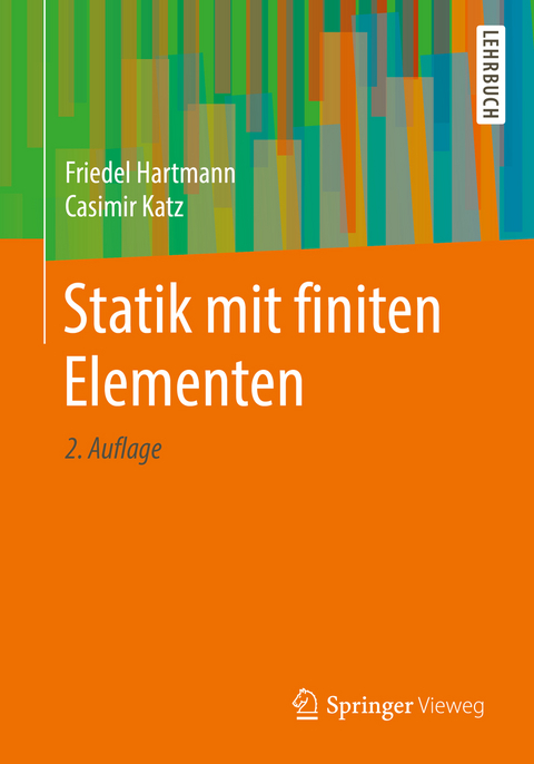 Statik mit finiten Elementen - Friedel Hartmann, Casimir Katz