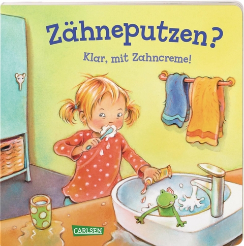 Z&auml;hneputzen? Klar, mit Zahncreme! - ab 2 J. (Kleine Entwicklungsschritte) - Anna Taube