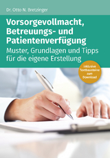 Vorsorgevollmacht, Betreuungs- und Patientenverf&uuml;gung - Otto N. Bretzinger