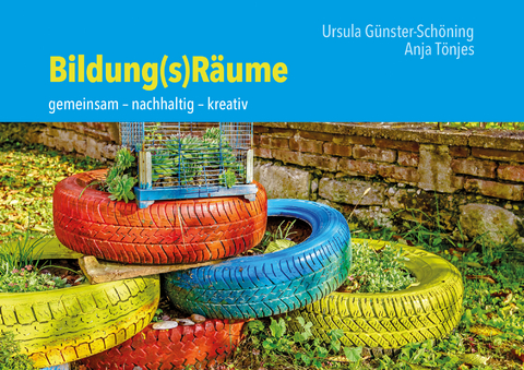 Bildung(s)R&auml;ume - Ursula G&uuml;nster-Sch&ouml;ning, Anja T&ouml;njes