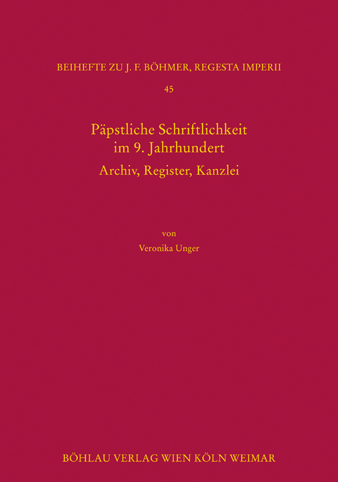 P&auml;pstliche Schriftlichkeit im 9. Jahrhundert - Veronika Unger