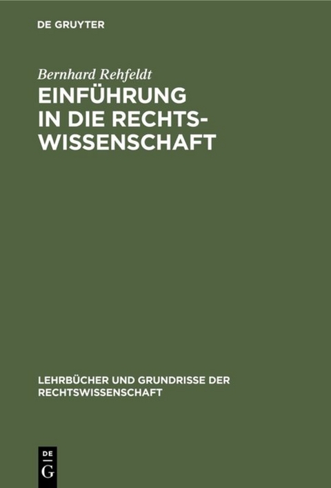 Einführung in die Rechtswissenschaft - Bernhard Rehfeldt