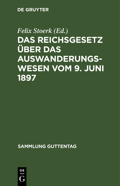 Das Reichsgesetz &uuml;ber das Auswanderungswesen vom 9. Juni 1897 - 