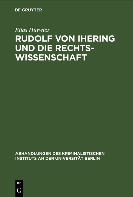 Rudolf von Ihering und die Rechtswissenschaft - Elias Hurwicz