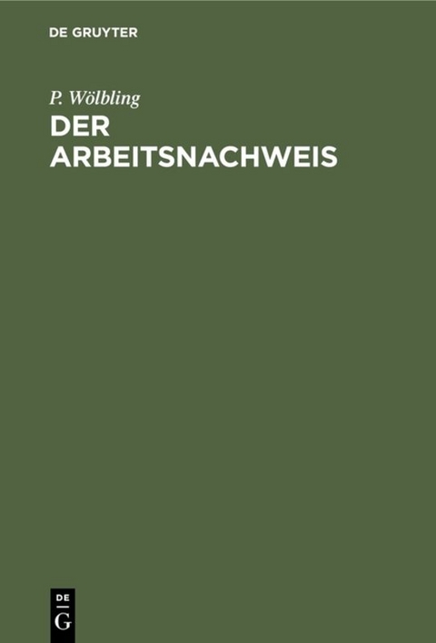 Der Arbeitsnachweis - P. Wölbling