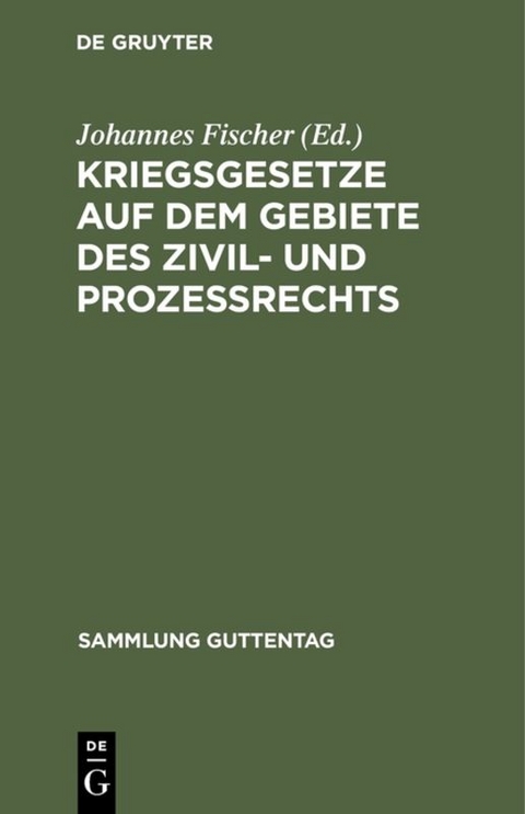 Kriegsgesetze auf dem Gebiete des Zivil- und Proze&szlig;rechts - 