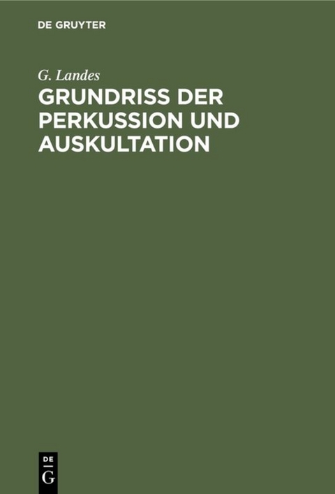 Grundriss der Perkussion und Auskultation - G. Landes
