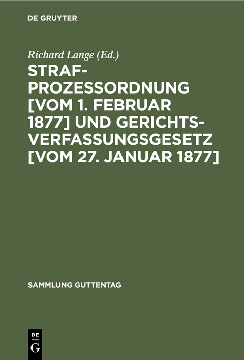 Strafprozessordnung [vom 1. Februar 1877] und Gerichtsverfassungsgesetz [vom 27. Januar 1877] - 