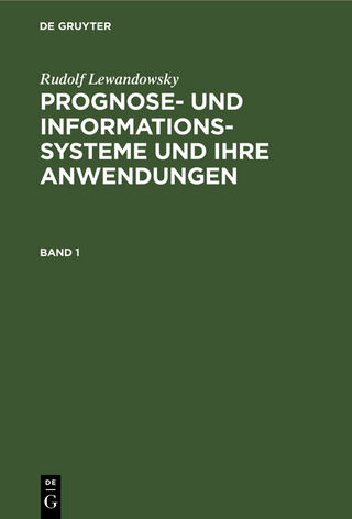Rudolf Lewandowsky: Prognose- und Informationssysteme und ihre Anwendungen / Rudolf Lewandowsky: Prognose- und Informationssysteme und ihre Anwendungen. Band 1