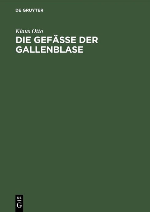 Die Gef&auml;&szlig;e der Gallenblase - Klaus Otto