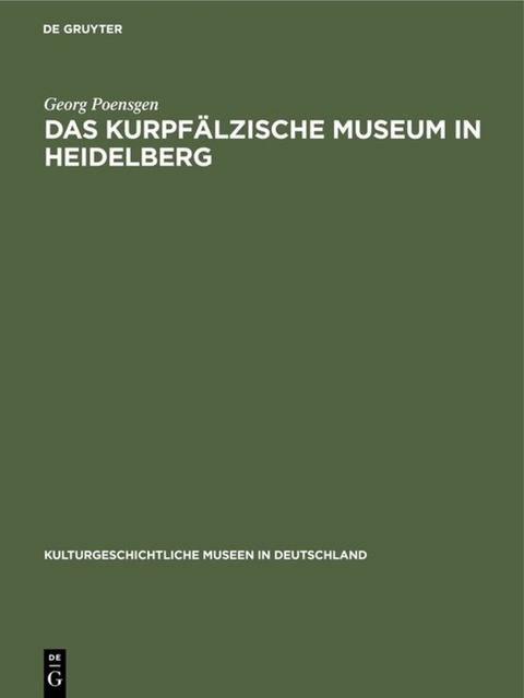 Das Kurpf&auml;lzische Museum in Heidelberg - Georg Poensgen