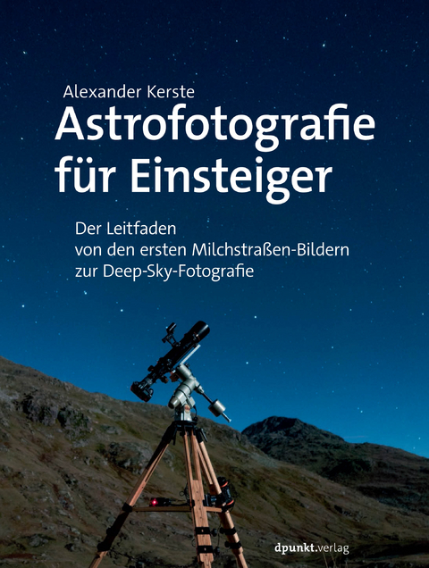 Astrofotografie f&uuml;r Einsteiger - Alexander Kerste