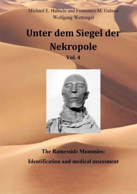 Unter dem Siegel der Nekropole / Unter dem Siegel der Nekropole 4: The Ramesside Mummies - Michael E. Habicht, Francesco M. Galassi, Wolfgang Wettengel