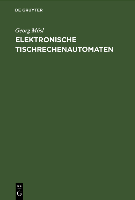 Elektronische Tischrechenautomaten - Georg M&ouml;sl