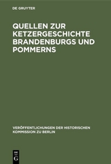 Quellen zur Ketzergeschichte Brandenburgs und Pommerns - 
