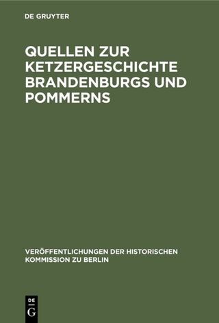 Quellen zur Ketzergeschichte Brandenburgs und Pommerns