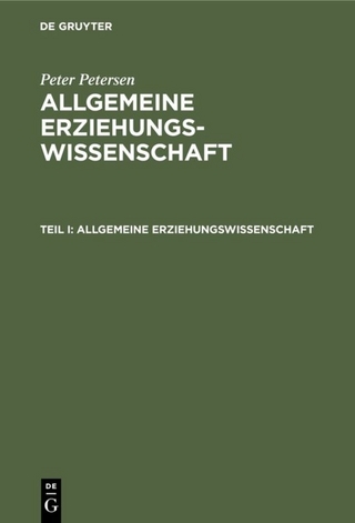 Peter Petersen: Allgemeine Erziehungswissenschaft / Allgemeine Erziehungswissenschaft