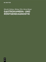 Gastrokamera- und R&ouml;ntgendiagnostik - Hiroshi Oshima, Helmut Witt, Herta B&uuml;rger