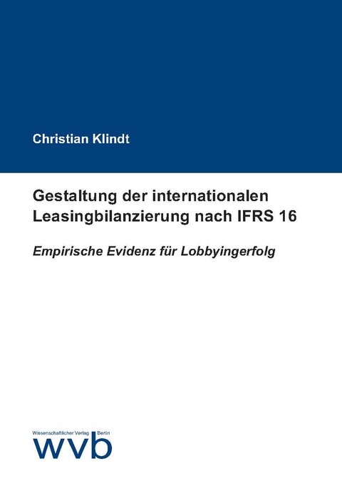 Gestaltung der internationalen Leasingbilanzierung nach IFRS 16 - Christian Klindt