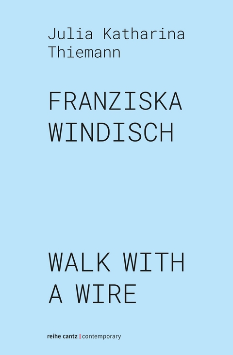 Franziska Windisch &ndash; Walk with a wire - 