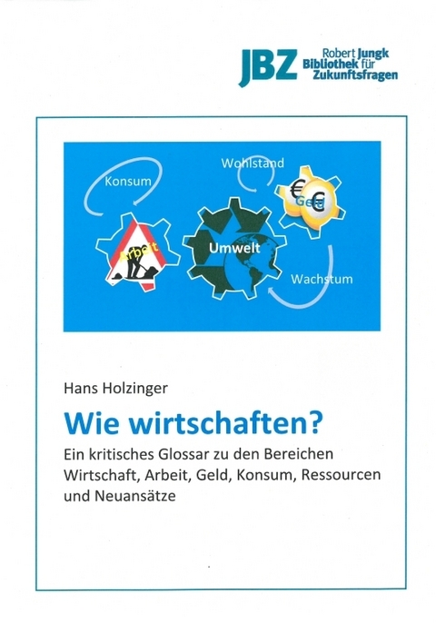 Wie wirtschaften? - Hans Holzinger