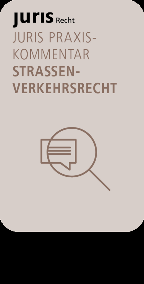 juris PraxisKommentar Stra&szlig;enverkehrsrecht StVG | StVO | Zivilrecht | Ordnungswidrigkeiten- und Strafrecht | BKatV | StVZO | FeV | FZV