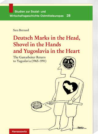 Deutsch Marks in the Head, Shovel in the Hands and Yugoslavia in the Heart