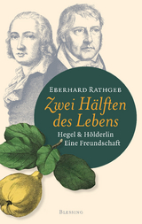 Zwei H&auml;lften des Lebens. - Eberhard Rathgeb