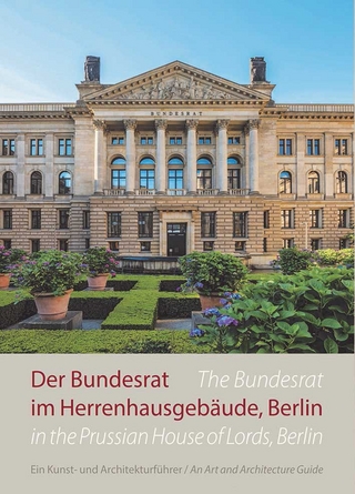Der Bundesrat im Herrenhausgebäude, Berlin – Ein Kunst- und Architekturführer / The Bundesrat in the Prussian House of Lords, Berlin – An Art and Architecture Guide