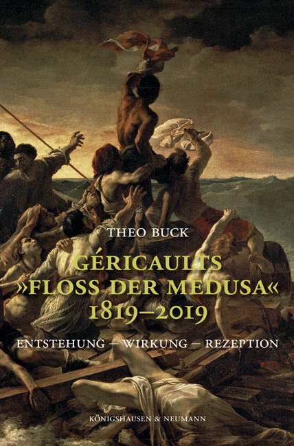 G&eacute;ricaults &bdquo;Flo&szlig; der Medusa&ldquo; 1819&ndash;2019 - Theo Buck