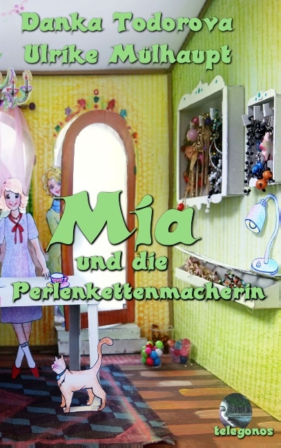 Mia und die Perlenkettenmacherin - Danka Todorova, Ulrike M&uuml;lhaupt