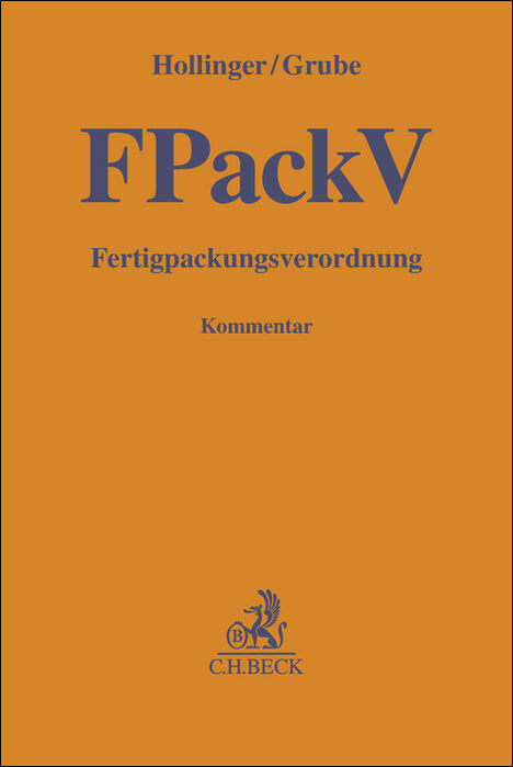 Fertigpackungsverordnung. FPackV - Friedrich Hollinger, Markus Grube