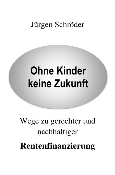 Ohne Kinder keine Zukunft - Dr. Jürgen Schröder